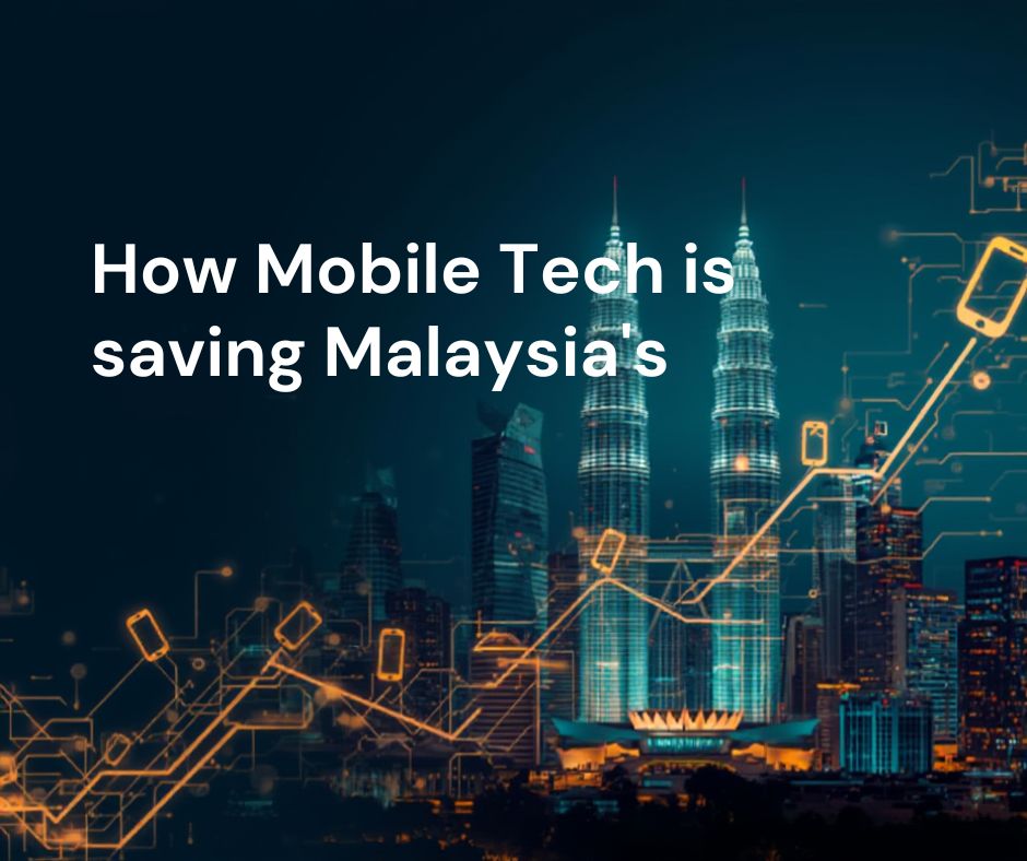 How Mobile Tech is Saving the Malaysian Economy